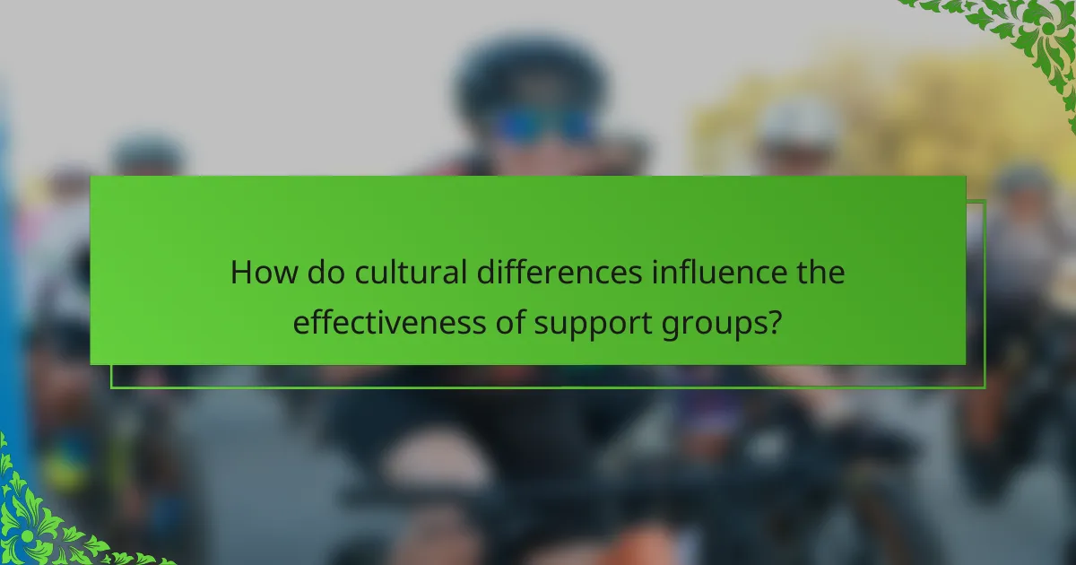 How do cultural differences influence the effectiveness of support groups?