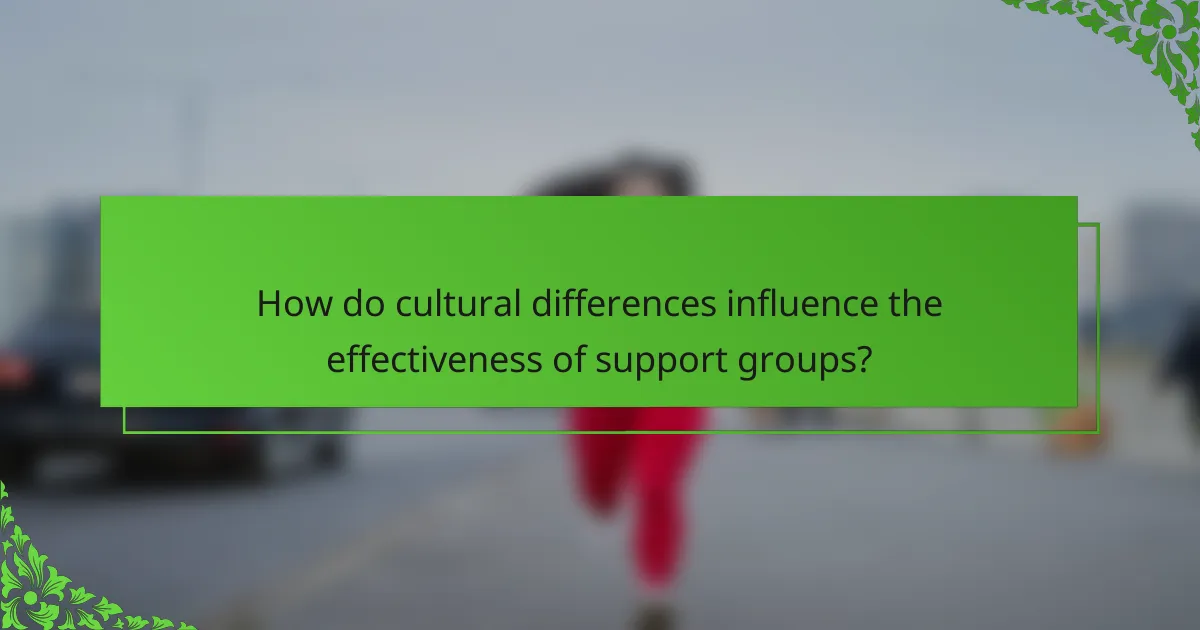 How do cultural differences influence the effectiveness of support groups?