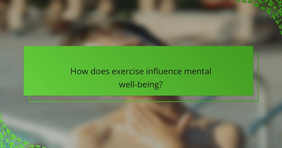 How does exercise influence mental well-being?