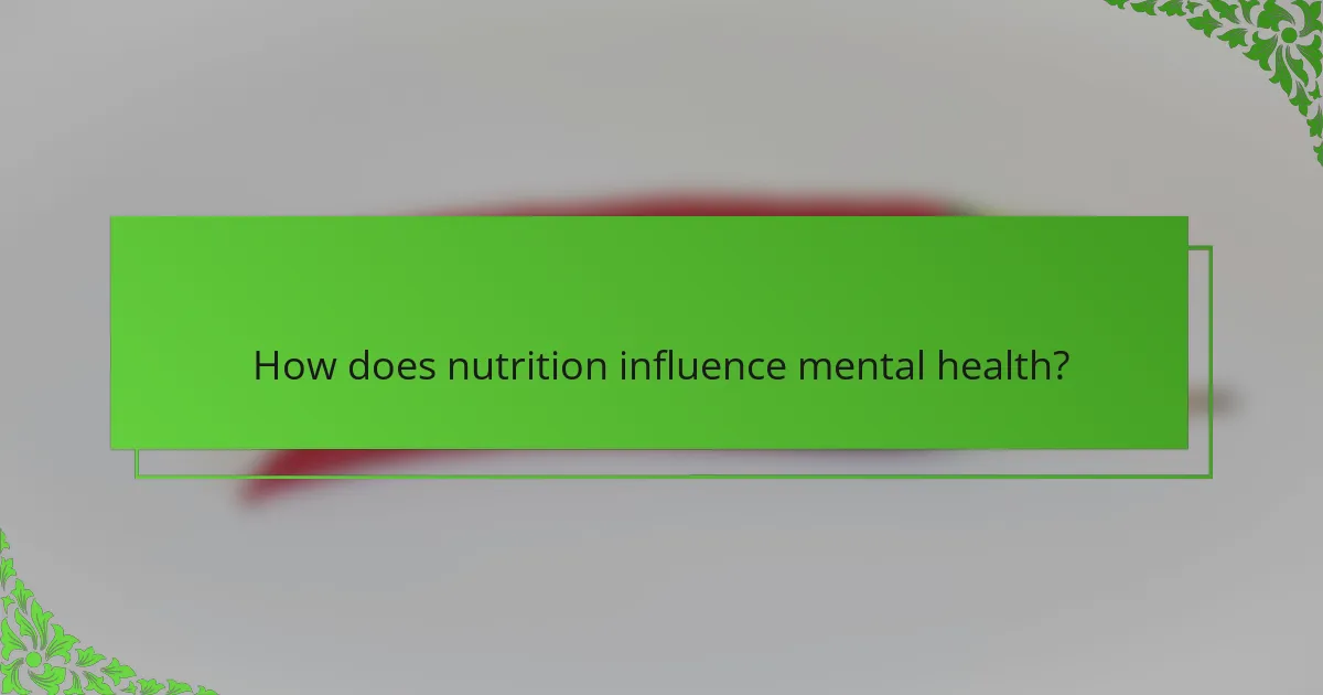 How does nutrition influence mental health?