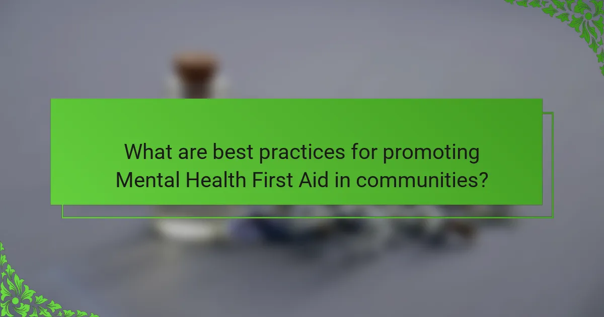 What are best practices for promoting Mental Health First Aid in communities?