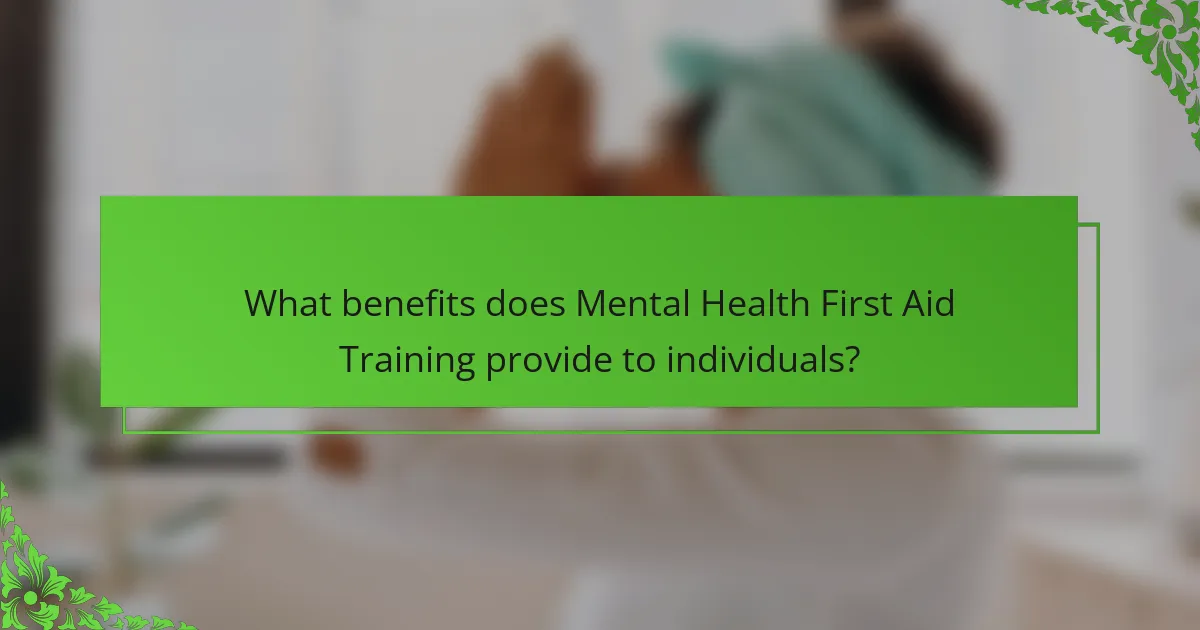 What benefits does Mental Health First Aid Training provide to individuals?