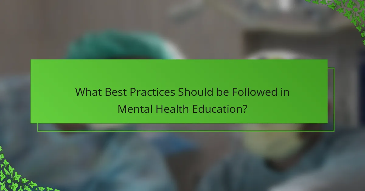 What Best Practices Should be Followed in Mental Health Education?