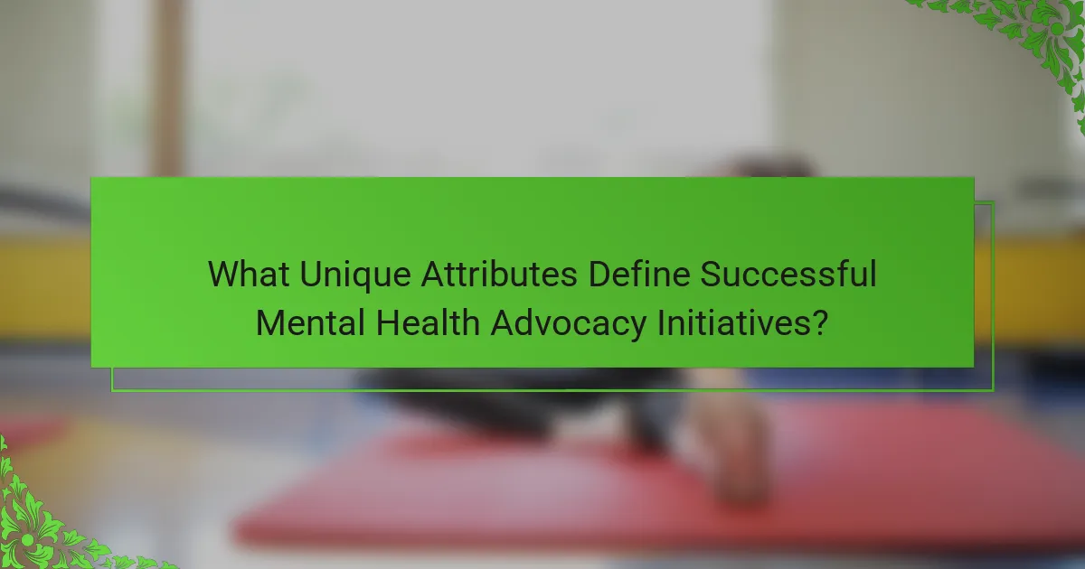 What Unique Attributes Define Successful Mental Health Advocacy Initiatives?
