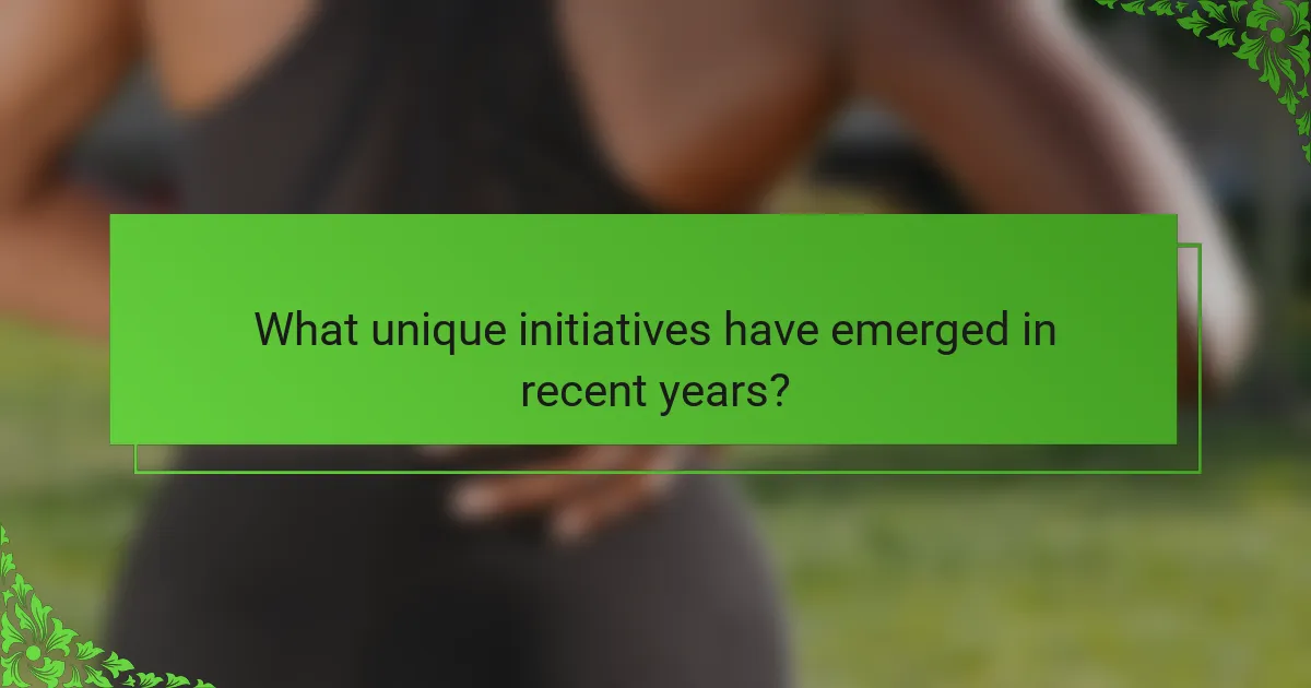 What unique initiatives have emerged in recent years?