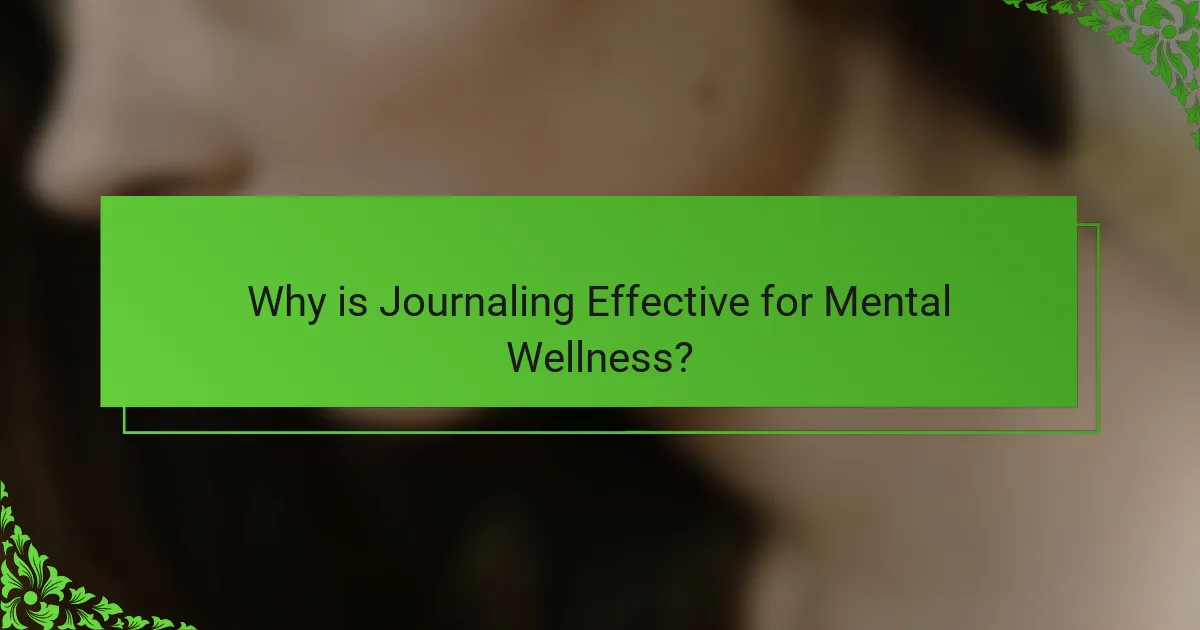 Why is Journaling Effective for Mental Wellness?
