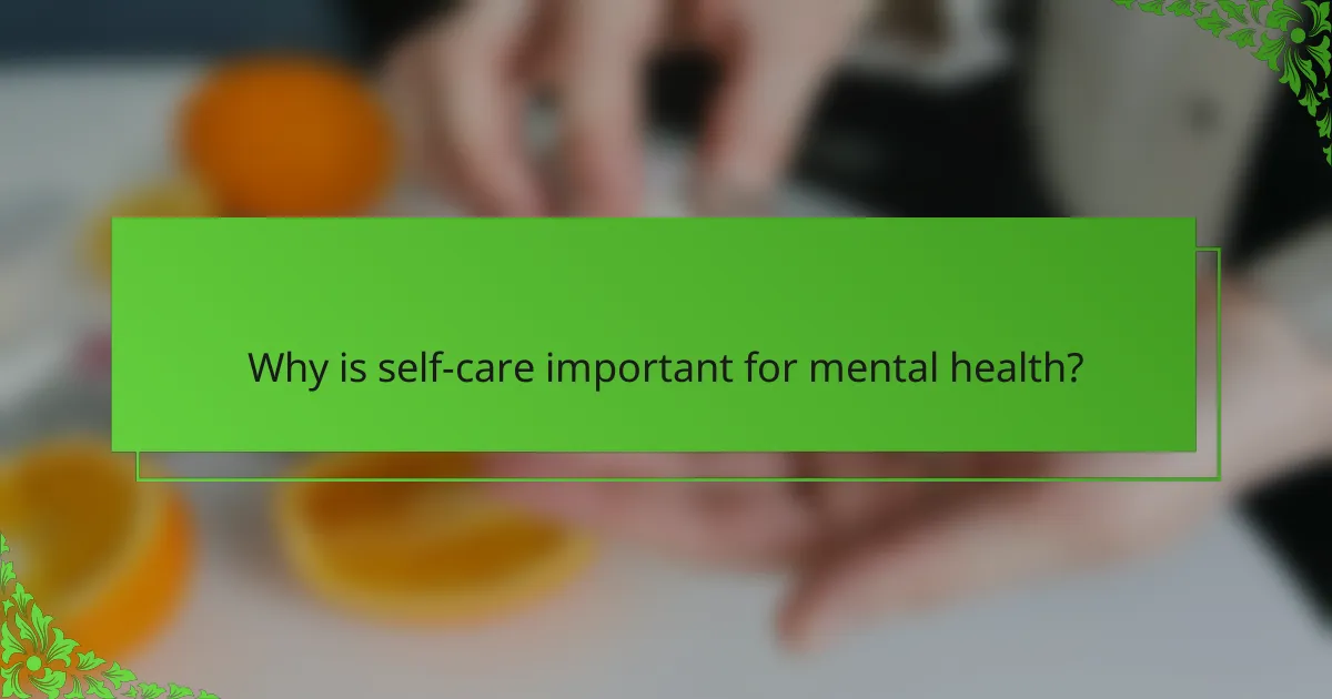 Why is self-care important for mental health?